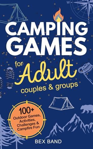 Camping Games for Adults: Couples and Groups | 100+ Outdoor Games, Activities, Challenges & Campfire Fun: 2 